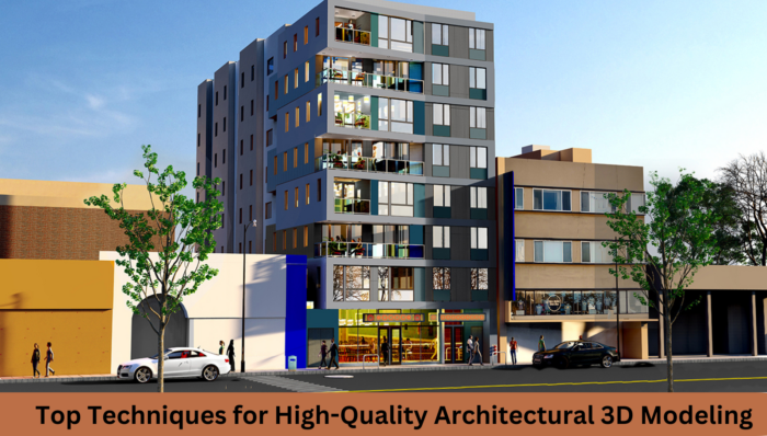 Top Techniques for High-Quality Architectural 3D Modeling