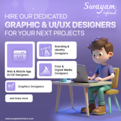 Hire Our UI/UX Graphic designer – Swayam Infotech