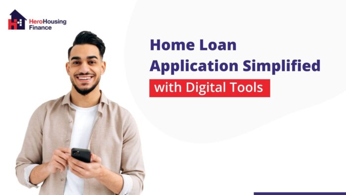 Top Digital Tools to Simplify Your Home Loan Application Process