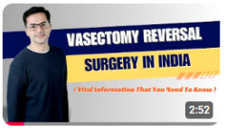 Vasectomy Reversal Surgery in India | Procedure, Cost, Hospitals and Surgeons