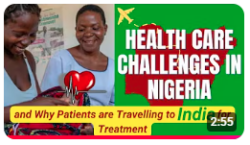 Healthcare Challenges in Nigeria | Why Patients are traveling to India for Treatment