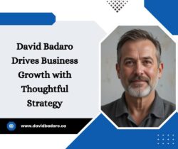 David Badaro Drives Business Growth with Thoughtful Strategy