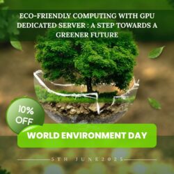 Eco-Friendly Computing with GPU Dedicated Server: A Step Towards a Greener Future