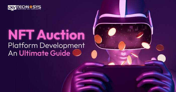 NFT Auction Platform Development: An Ultimate Guide