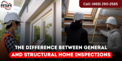 Understanding the Difference Between General and Structural Inspection