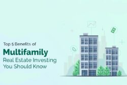 Top 5 Benefits of Multifamily Real Estate Investing You Should Know