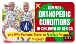 Common Orthopedic Conditions in Children of Africa | Why Patients Travel to India for the Surgery?