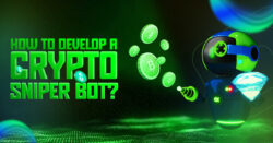 How to Develop a Crypto Sniper Bot