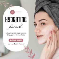 Refreshing Hydrating Facial in Singapore – Amber Beila