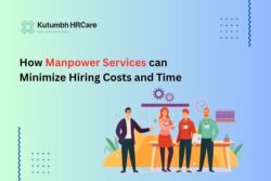 How Manpower Services Reduce Hiring Costs and Time