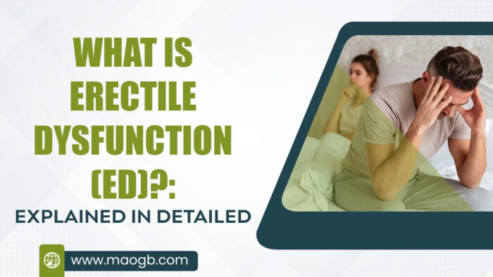 What is Erectile Dysfunction (ED)?: Explained in Detailed