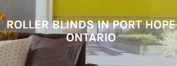 Shop Stylish Roller Blinds in Port Hope, Ontario | Up to 80% Off!