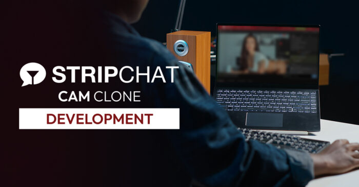 Stripchat Cam Clone Development: Cost & Features