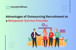 Advantages of Outsourcing Recruitment to a Manpower Service Provider