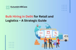 Bulk Hiring in Delhi for Retail and Logistics – A Strategic Guide