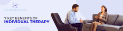 7 Key Benefits of Individual Therapy
