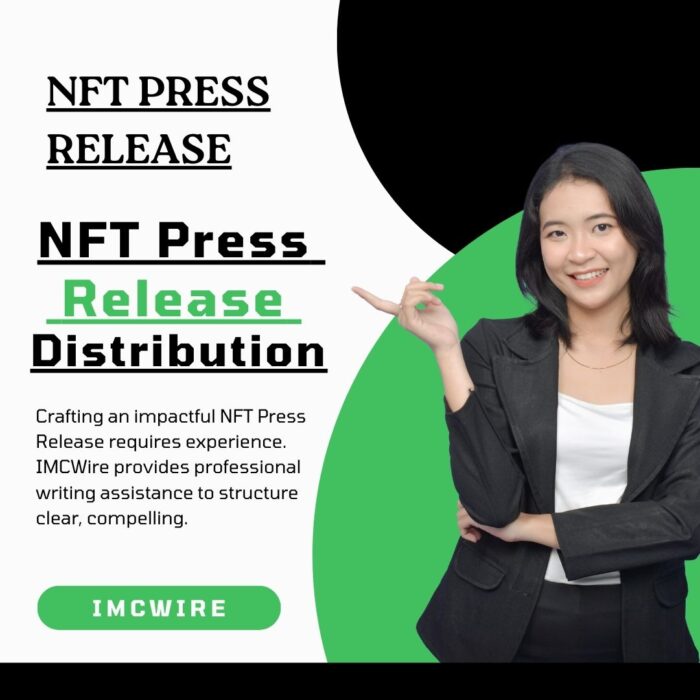Reach Influencers and Media via IMCWire NFT Press Release