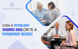 Can a Psychologist Diagnose ADHD, or Is a Psychiatrist Needed?