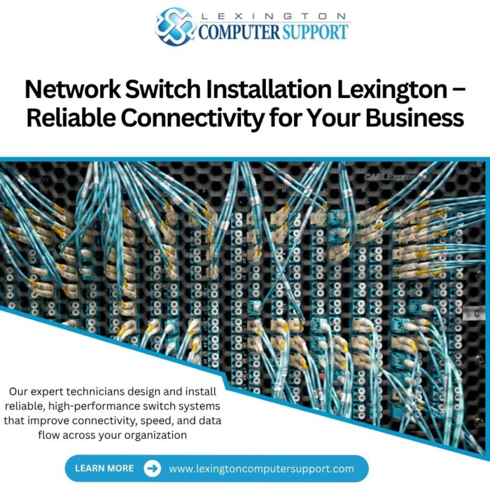 Professional Network Switch Installation in Lexington – Optimize Your Network