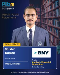 PIBM Success Story: Shishir Kumar Secures Analyst – Financial Operations Role at BNY