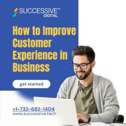 How to Improve Customer Experience in Business