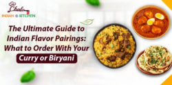 The Ultimate Guide to Indian Flavor Pairings: What to Order With Your Curry or Biryani