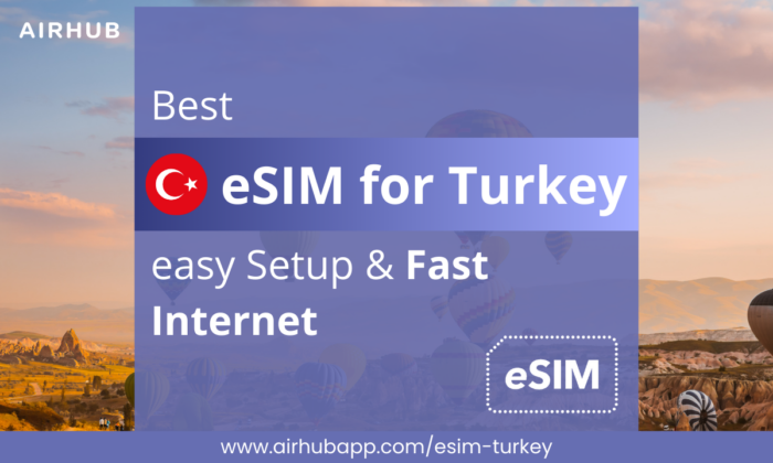 Airhub eSIM Turkey Stay Connected and Travel Smarter