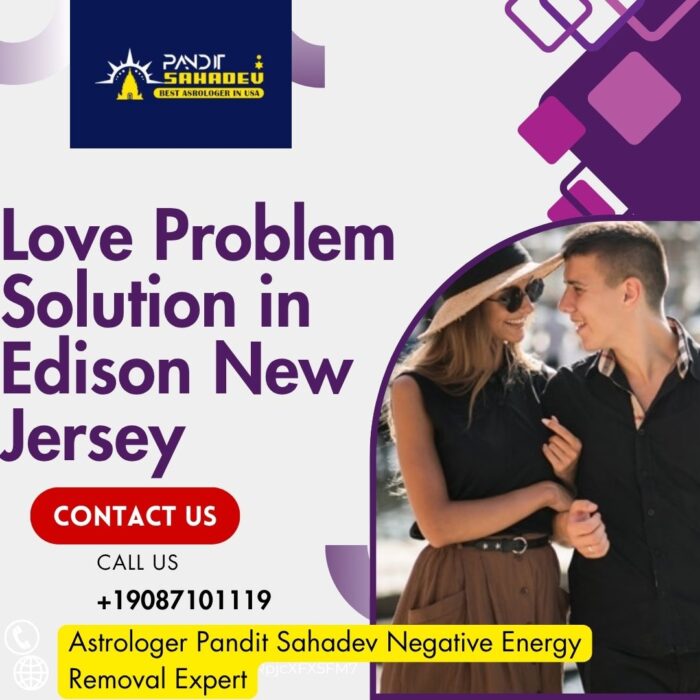 Love Problem Solution in Edison New Jersey