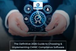 Boost Your Cybersecurity Posture With the Best CMMC Compliance Software