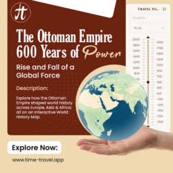 The Ottoman Empire: 600 Years of Power on an Interactive World History Map