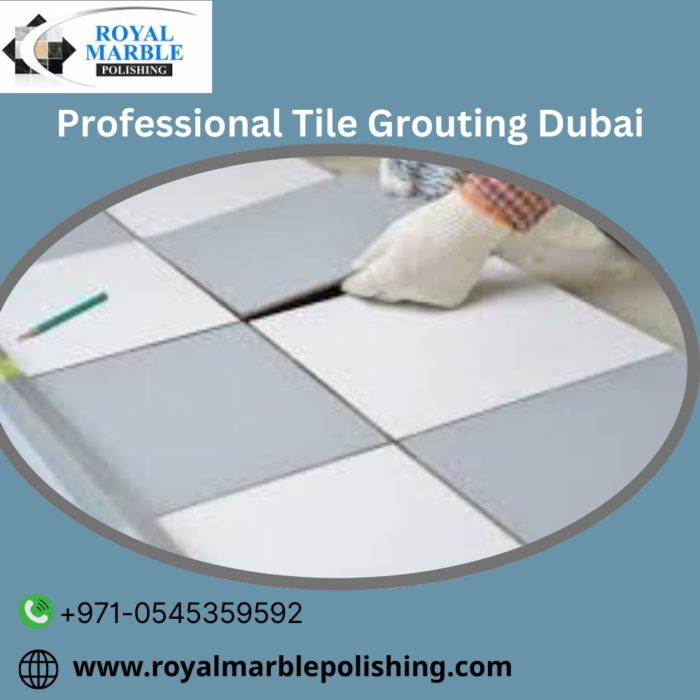 Professional Tile Grouting Dubai for Perfect Floors