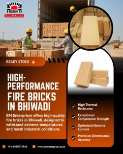 High-Performance Fire Bricks in Bhiwadi | BM Enterprises