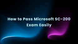 How to Pass Microsoft SC-200 Exam Easily