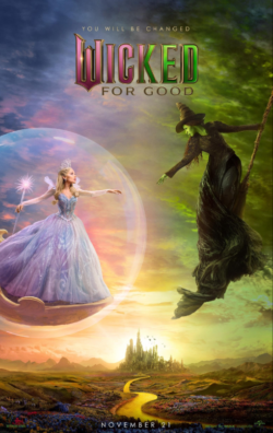 Wicked For Good 2025 – A Bold Take on Morality, Power, and Choice