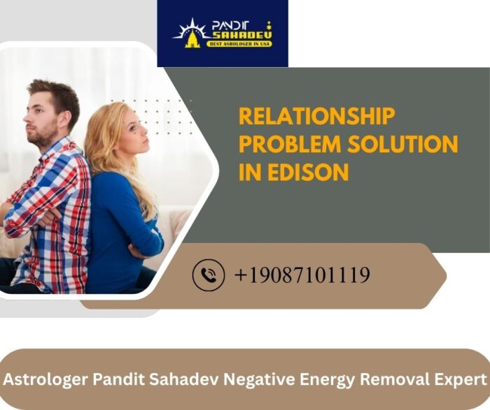 Relationship Problem Solution in Edison | Astrologer Pandit Sahadev