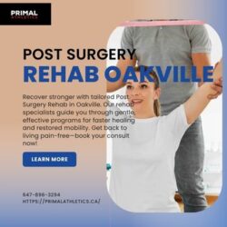 Best Post Surgery Rehab​ in Oakville