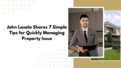 John Lasala Shares 7 Simple Tips for Quickly Managing Property Issue