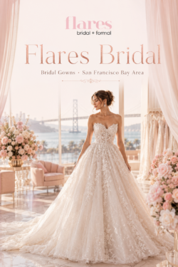 Flares Bridal + Formal — Premier Bridal Gown Boutique in the San Francisco Bay Area