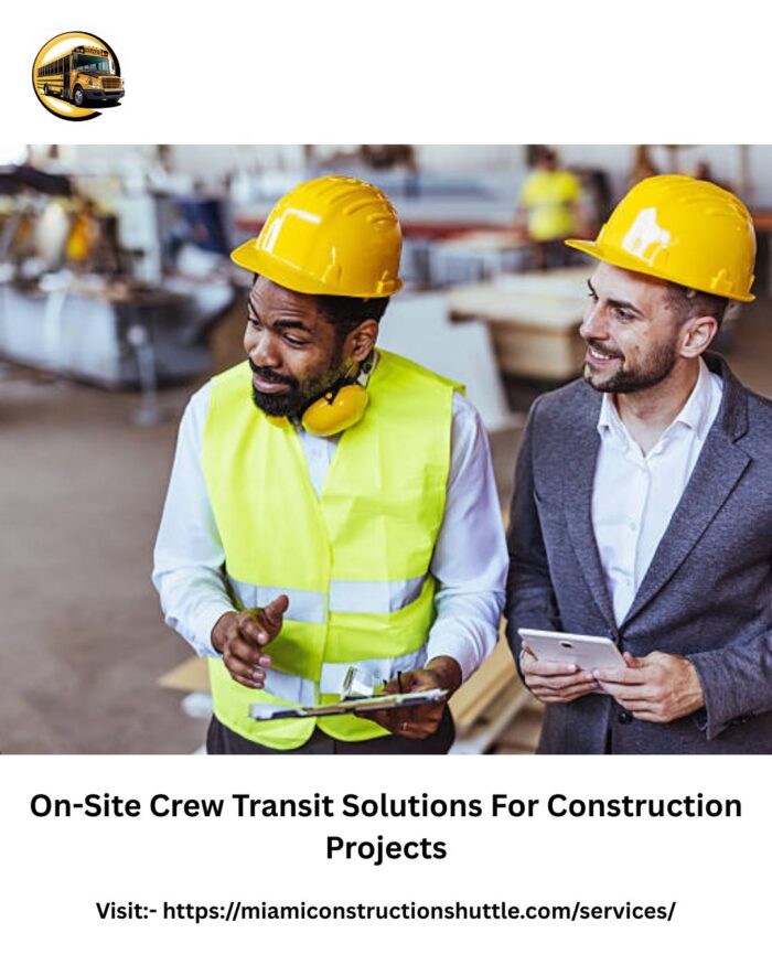 On-Site Crew Transit Solutions For Construction Projects