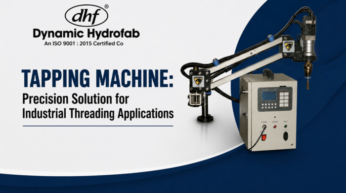 Best Tapping Machine Manufacturers | Dynamic Hydrofab