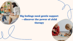 Big feelings need gentle support—discover the power of child therapy