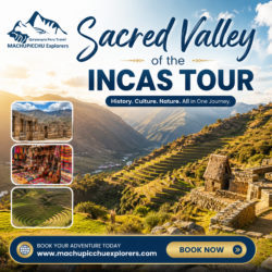 Sacred Valley of the Incas Tour – Discover History, Culture, and Natural Beauty