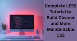 Complete LESS Tutorial for Beginners with Practical Examples