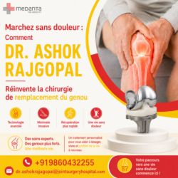 Marchez sans douleur : comment le Dr Ashok Rajgopal a redéfini la chirurgie de remplacement du genou