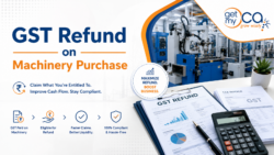 GST Refund on Machinery Purchase – Key Tax Considerations