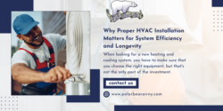 Why Proper HVAC Installation Matters for System Efficiency and Longevity